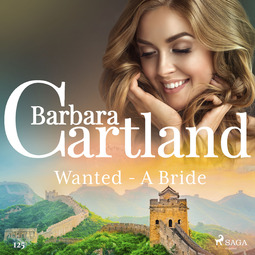 Cartland, Barbara - Wanted - A Bride (Barbara Cartland's Pink Collection 125), äänikirja