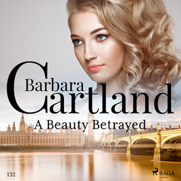 Cartland, Barbara - A Beauty Betrayed (Barbara Cartland's Pink Collection 132), äänikirja
