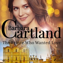 Cartland, Barbara - The Prince Who Wanted Love (Barbara Cartland's Pink Collection 139), audiobook