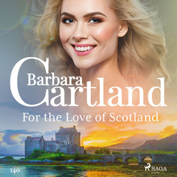 Cartland, Barbara - For the Love of Scotland (Barbara Cartland's Pink Collection 140), äänikirja