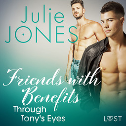 Jones, Julie - Friends with Benefits: Through Tony's Eyes, audiobook