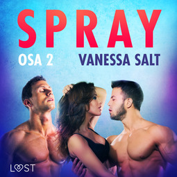 Salt, Vanessa - Spray Osa 2 - eroottinen novelli, äänikirja