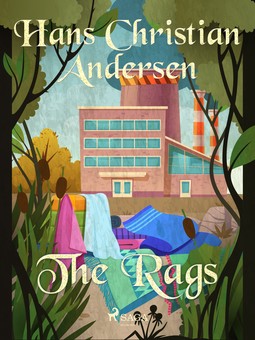 Andersen, Hans Christian - The Rags, e-bok
