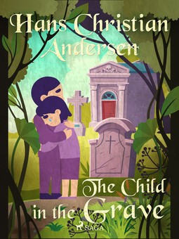 Andersen, Hans Christian - The Child in the Grave, e-bok