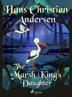 Andersen, Hans Christian - The Marsh King's Daughter, e-kirja