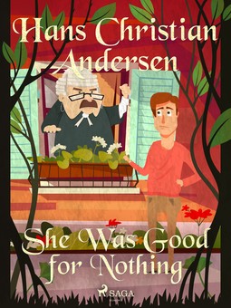 Andersen, Hans Christian - She Was Good for Nothing, e-bok