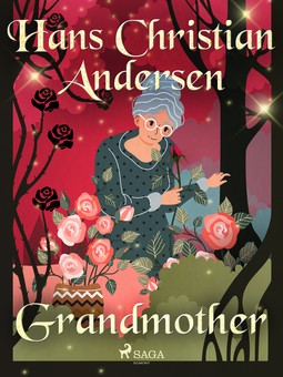 Andersen, Hans Christian - Grandmother, e-bok