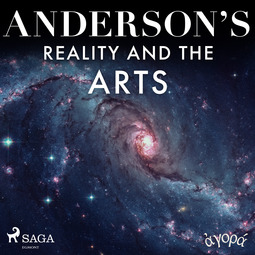 Anderson, Albert A. - Anderson's Reality and the Arts, audiobook