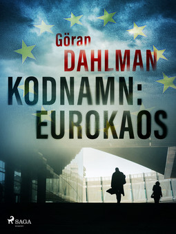 Dahlman, Göran - Kodnamn: Eurokaos, e-kirja