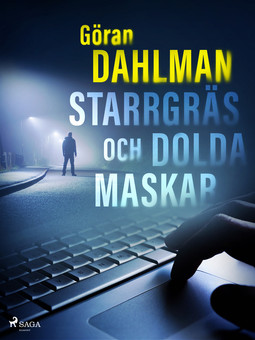 Dahlman, Göran - Starrgräs och dolda maskar, ebook