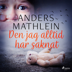 Mathlein, Anders - Den jag alltid har saknat, audiobook