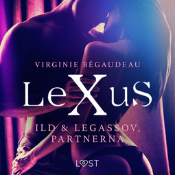 Bégaudeau, Virginie - LeXuS: Ild & Legassov, Partnerna - erotisk dystopi, audiobook
