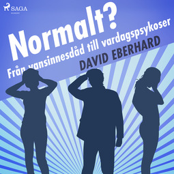 Eberhard, David - Normalt? Från vansinnesdåd till vardagspsykoser, audiobook