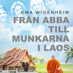 Wigenheim, Ewa - Från ABBA till munkarna i Laos, äänikirja