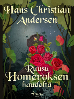 Andersen, H. C. - Ruusu Homeroksen haudalta, e-kirja