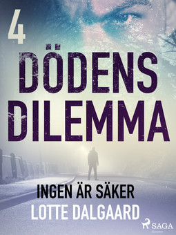 Dalgaard, Lotte - Dödens dilemma 4 - Ingen är säker, e-bok