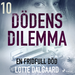 Dalgaard, Lotte - Dödens dilemma 10 - En fridfull död, audiobook