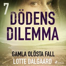 Dalgaard, Lotte - Dödens dilemma 7 - Gamla olösta fall, audiobook