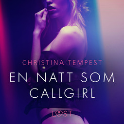 Tempest, Christina - En natt som Callgirl - erotisk novell, audiobook