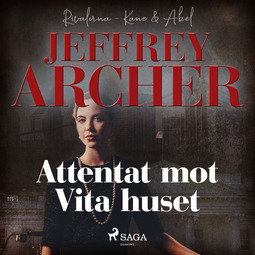 Archer, Jeffrey - Attentat mot Vita huset, audiobook