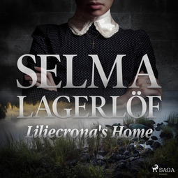 Lagerlöf, Selma - Liliecrona's Home, audiobook