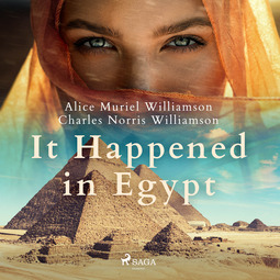 Williamson, Charles Norris - It Happened in Egypt, audiobook