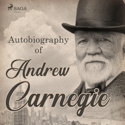 Carnegie, Andrew - Autobiography of Andrew Carnegie, audiobook