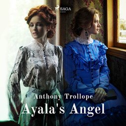 Trollope, Anthony - Ayala's Angel, audiobook