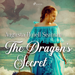 Seaman, Augusta Huiell - The Dragon's Secret, audiobook