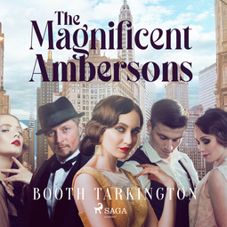 Tarkington, Booth - The Magnificent Ambersons, audiobook