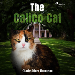 Thompson, Charles Miner - The Calico Cat, audiobook