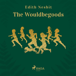 Nesbit, Edith - The Wouldbegoods, äänikirja