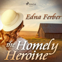 Ferber, Edna - The Homely Heroine, audiobook