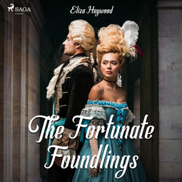 Haywood, Eliza - The Fortunate Foundlings, audiobook