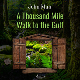 Muir, John - A Thousand Mile Walk to the Gulf, audiobook