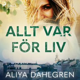 Dahlgren, Aliya - Allt var för Liv, audiobook