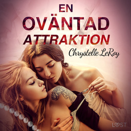 Leroy, Chrystelle - En oväntad attraktion - erotisk novell, audiobook