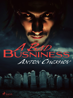 Chekhov, Anton - A Bad Business, e-kirja