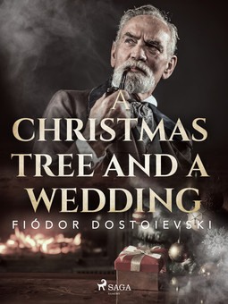 Dostoevsky, Fyodor - A Christmas Tree and a Wedding, ebook