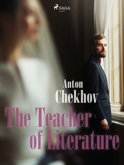 Chekhov, Anton - The Teacher of Literature, e-kirja