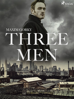Gorky, Maxim - Three Men, ebook