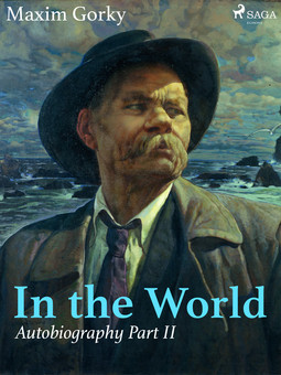 Gorky, Maxim - In the World, Autobiography Part II, ebook