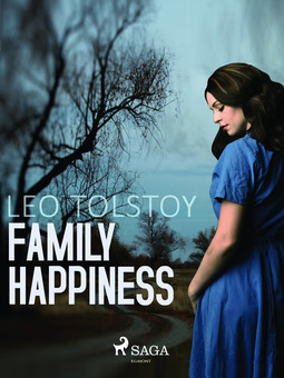 Tolstoy, Leo - Family Happiness, ebook