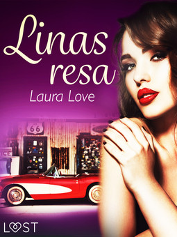 Love, Laura - Linas resa - erotisk novell, ebook