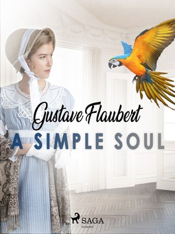 Flaubert, Gustave - A Simple Soul, e-kirja