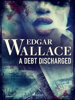Wallace, Edgar - A Debt Discharged, ebook