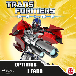 Transformers, - - Transformers Prime - Optimus i fara, äänikirja
