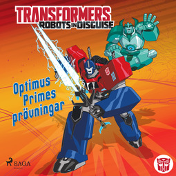 Foxe, Steve - Transformers - Robots in Disguise - Optimus Primes prövningar, audiobook