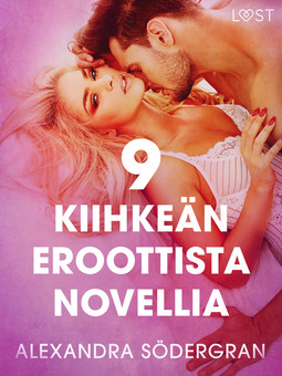 Södergran, Alexandra - 9 kiihkeän eroottista novellia Alexandra Södergranilta, e-bok