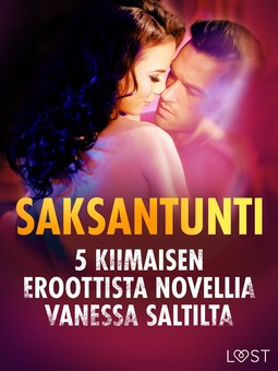 Salt, Vanessa - Saksantunti - 5 kiimaisen eroottista novellia Vanessa Saltilta, e-kirja